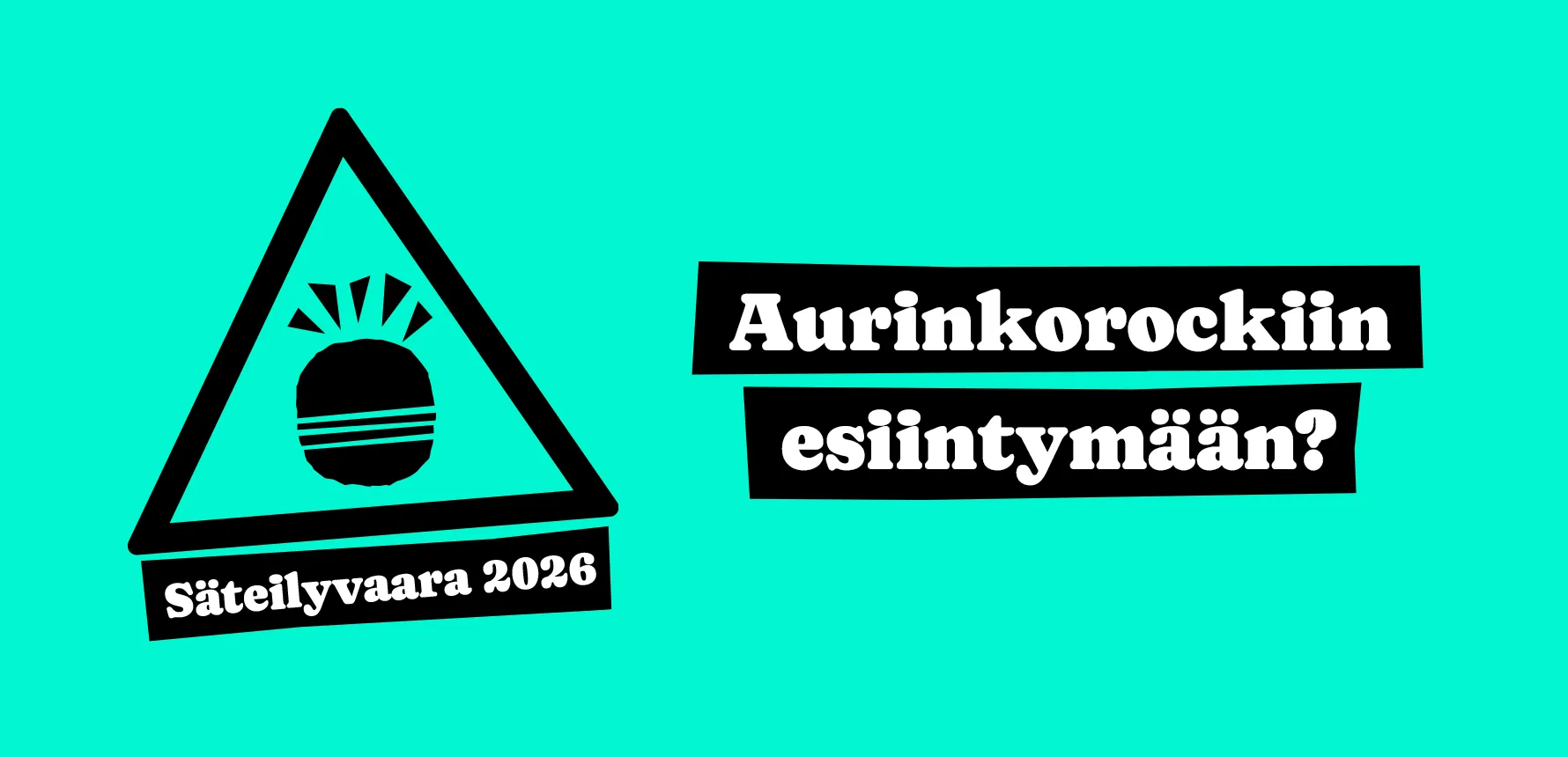Säteilyvaara 2026-bändikisa alkaa tänään!